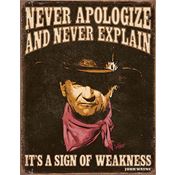 Tin Signs 2013 John Wayne Never Apologize